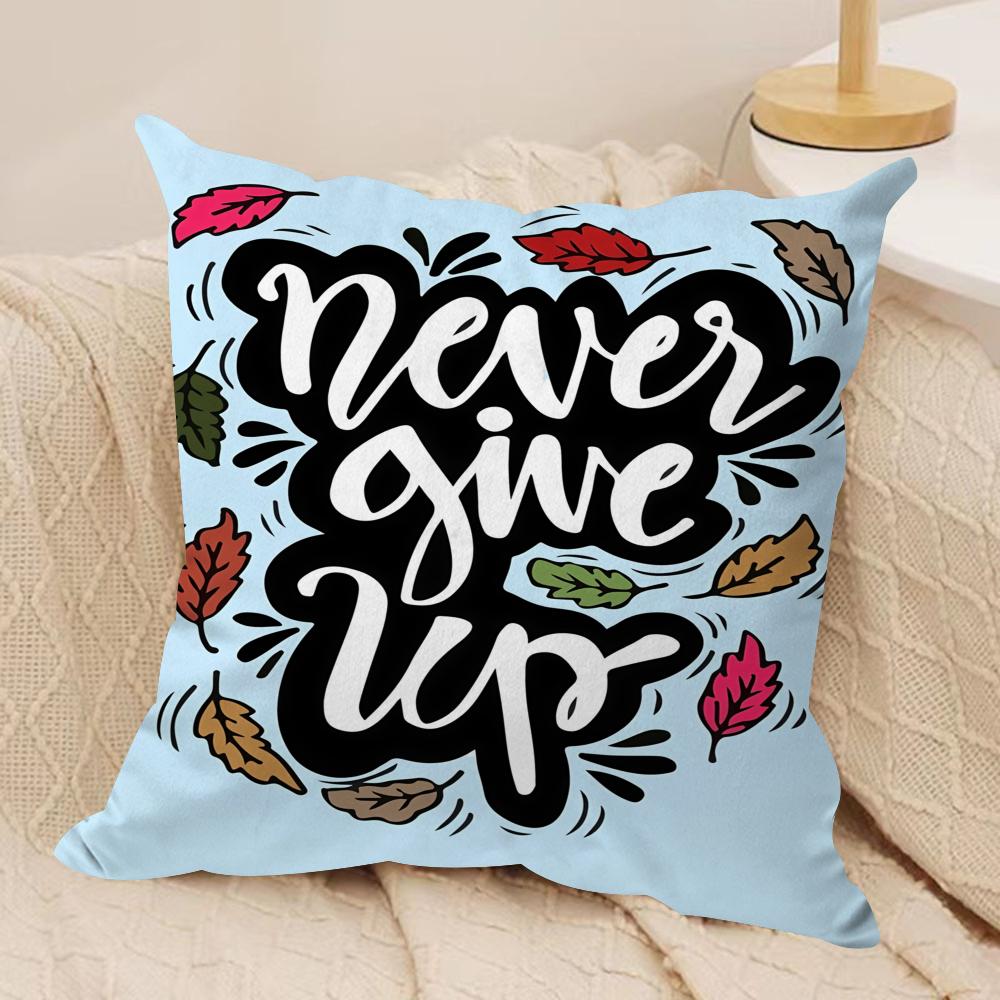 

Never Give Up Cushion Cover Pillowcase Ultra Soft Skin Friendly Fabric Cloud Like Comfort Concealed Zipper 30x30cm