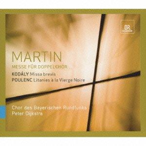 Martin: Mass for Double Choir / Kodály: Missa Brevis / Poulenc: Litany to the Black Madonna