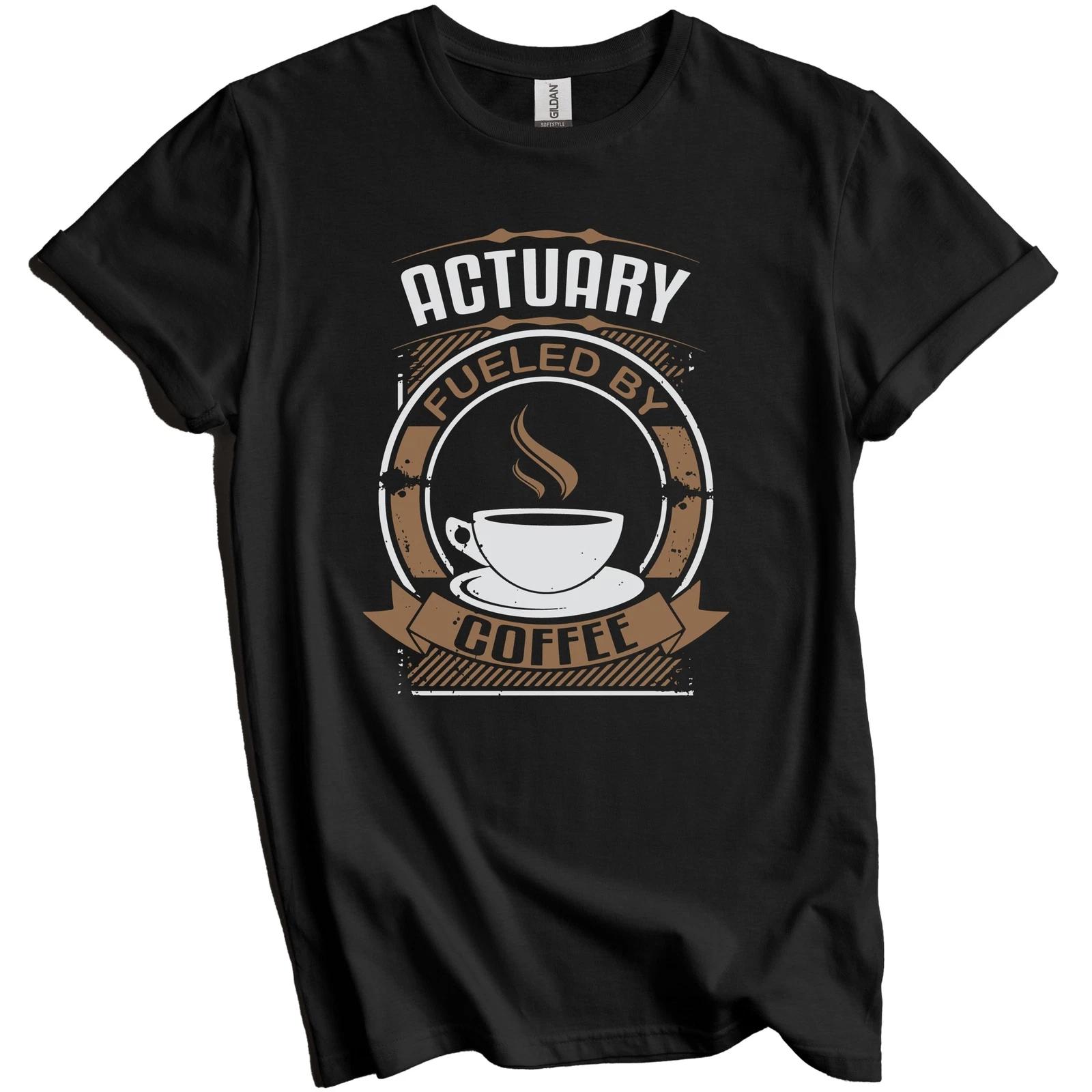 Actuary Fueled By Coffee Funny Actuarial Graphic T-Shirt S