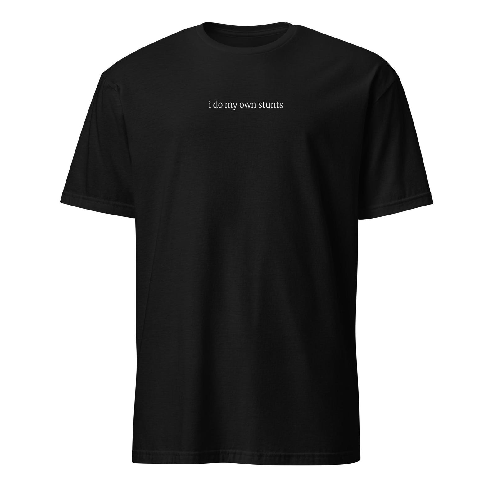 I Do My Own Stunts T-Shirt, Minimalist Sarcastic Humor Tee L