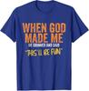 Streetwear When God Made Me Funny Quote T Shirt Tee Women Unisex Cotton Oversized Summer Loose Casual Harajuku ONeck Short Sleeve