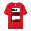 Ctrl Yourself Before You Delete Yourself Fun Computer Theme Graphic Tees Unisex Unisexs Clothing Geek Clothing Spring Streetwear