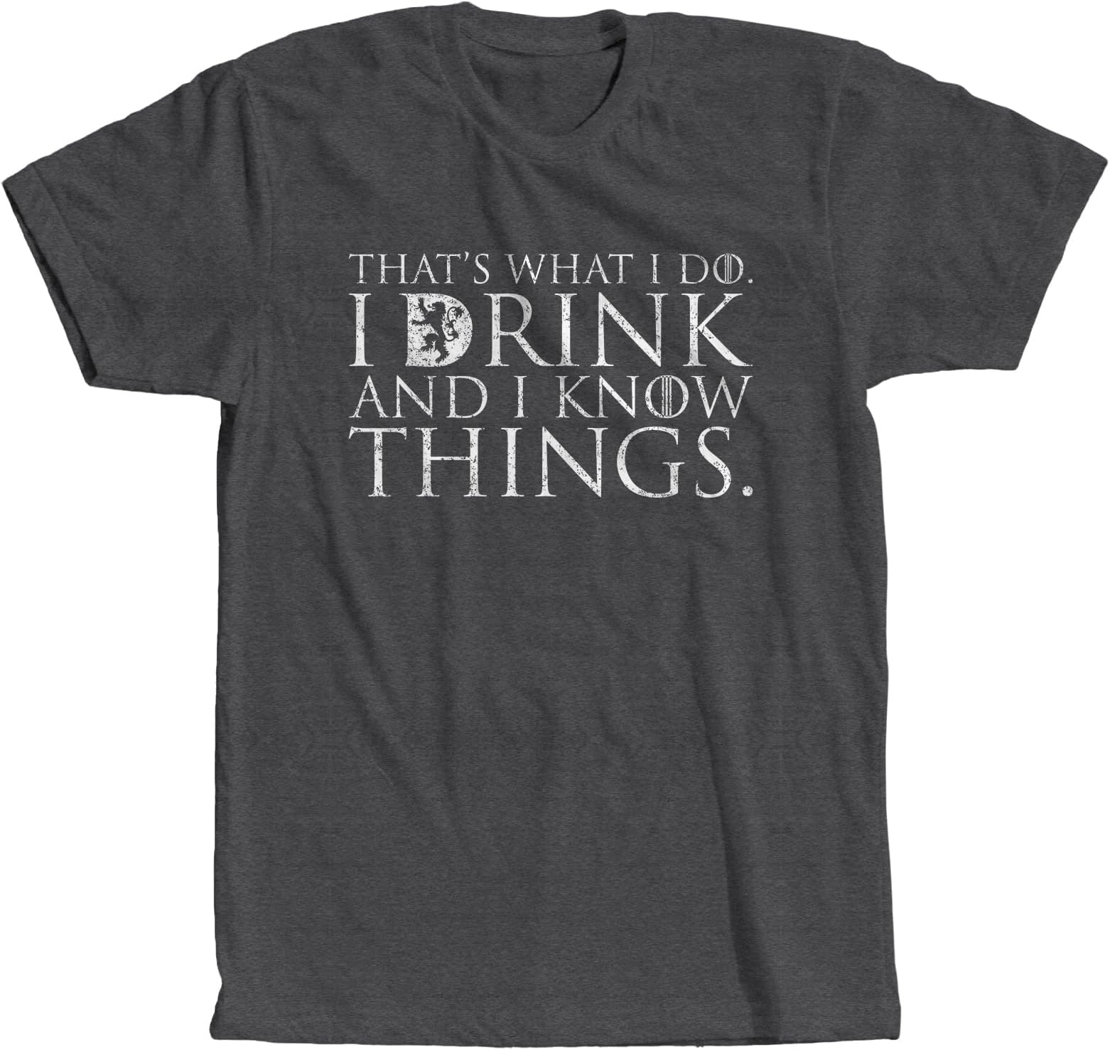 That s What I Do I Drink and I Know Things Men s T Shirt Tyrion Tee S