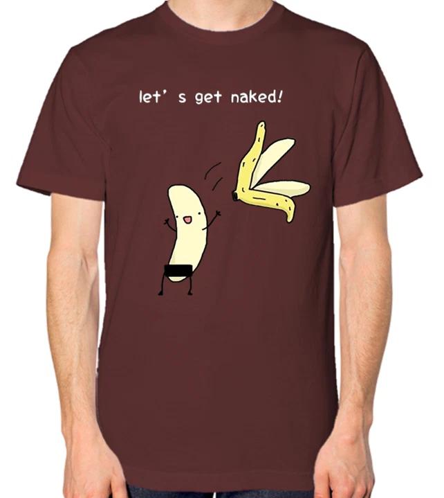 Funny Peeled Banana Let s Get Naked T-Shirt Men Women Unisex Fruit Top S