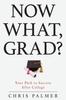 The Now What, Grad? : Your Path To Success After College Book