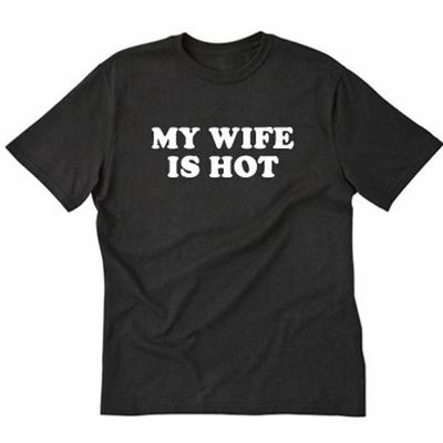 My Wife Is Hot T Shirt Funny Hilarious Humor Honeymoon Wedding