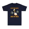 Everything Hurts And Im Tired Funny Duck Fitness Weightlifting Unisexs TShirt