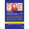 Clinical Observation of Children Remedies New Remedies Included
