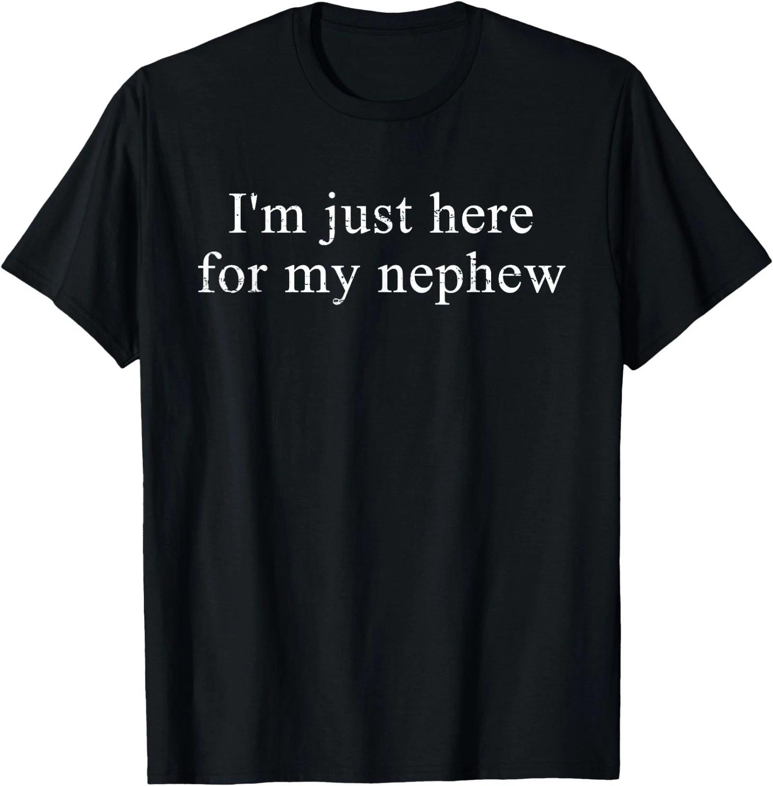 Retro Vintage Funny I m Just Here for My Nephew T-Shirt S