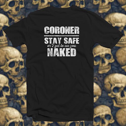 Coroner #1 COTTON T-SHIRT Health Fire EMS Police Public Services Unisex T-Shirt XL