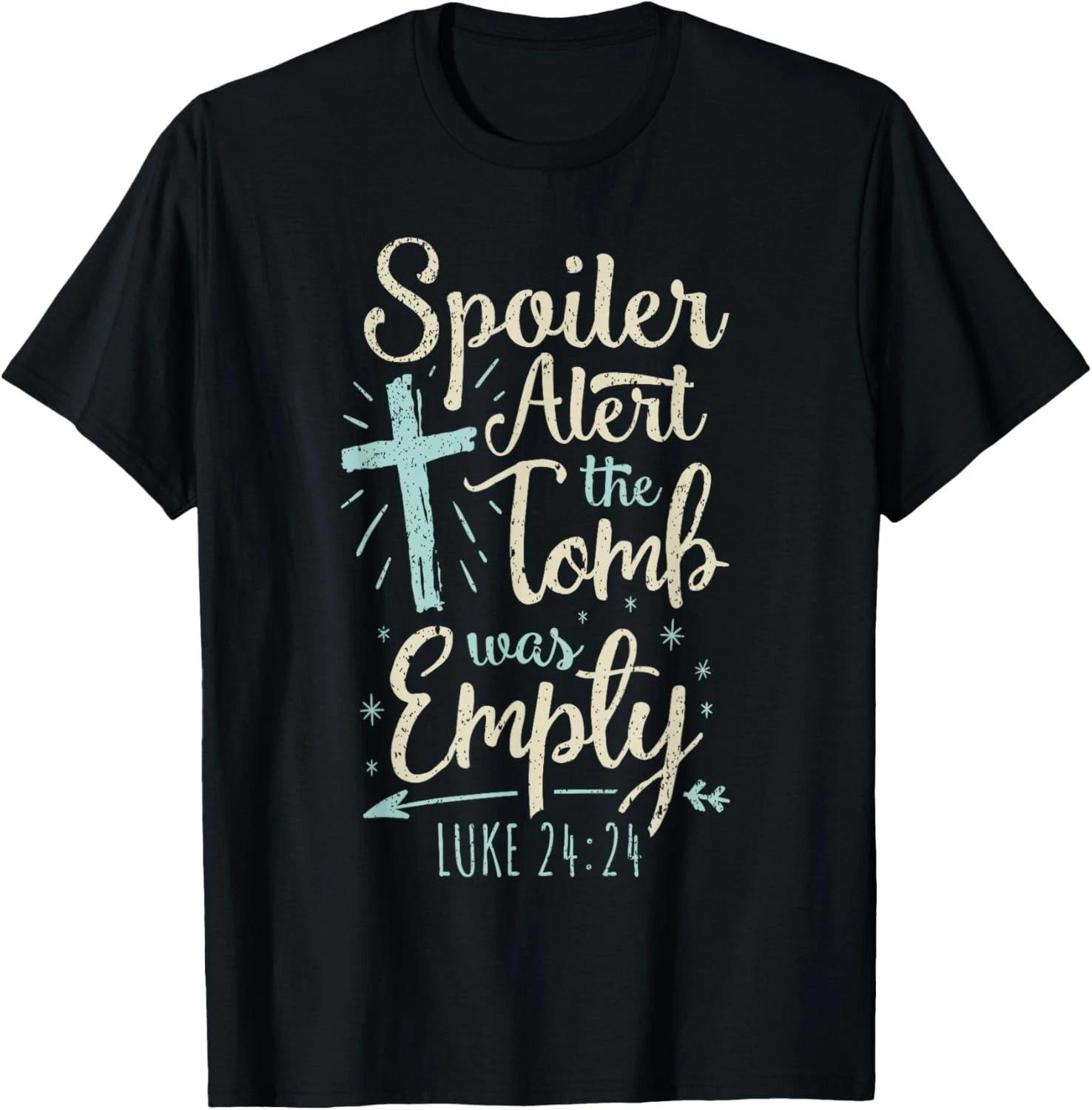 

Easter Basket Stuffers Spoiler Alert Tomb Was Empty Gift Unisex T-Shirt S