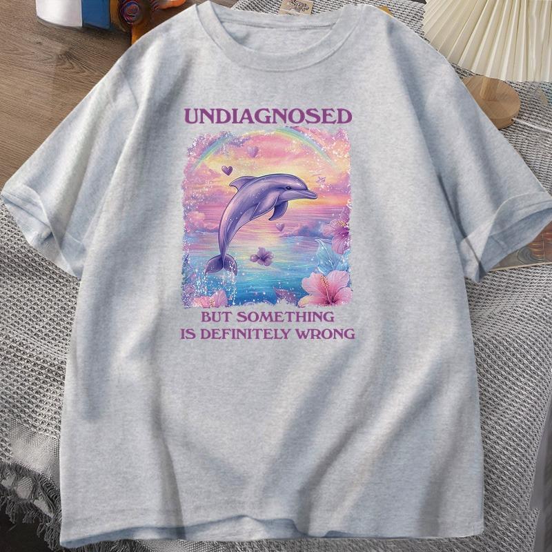 Undiagnosed But Something Is Wrong Tshirts Women Casual Cotton Short Sleeve Tshirt Harajuku Graphic T Shirts Streetwear Tees