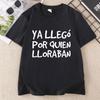 Funny Spanish Saying TShirt Unisex Unisex Humorous Graphic Tee Unisex Short Sleeve Round Neck Casual T Shirt Streetwear Clothes