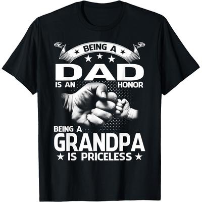 Being A Dad Being A Grandpa Is Priceless T Shirts Men Women Cotton Humor Streetwear Tee Shirt Short Sleeve Unisex Loose Clothing