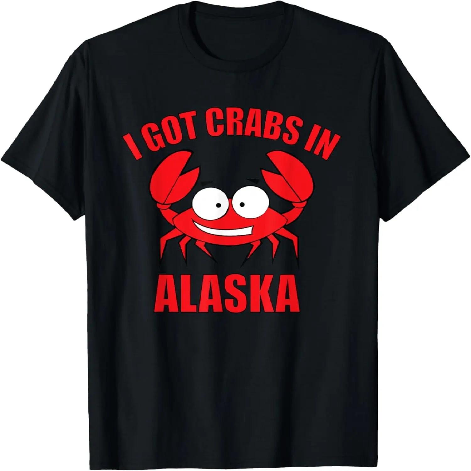 Crab Shirt _ I got crabs in Alaska tshirt S