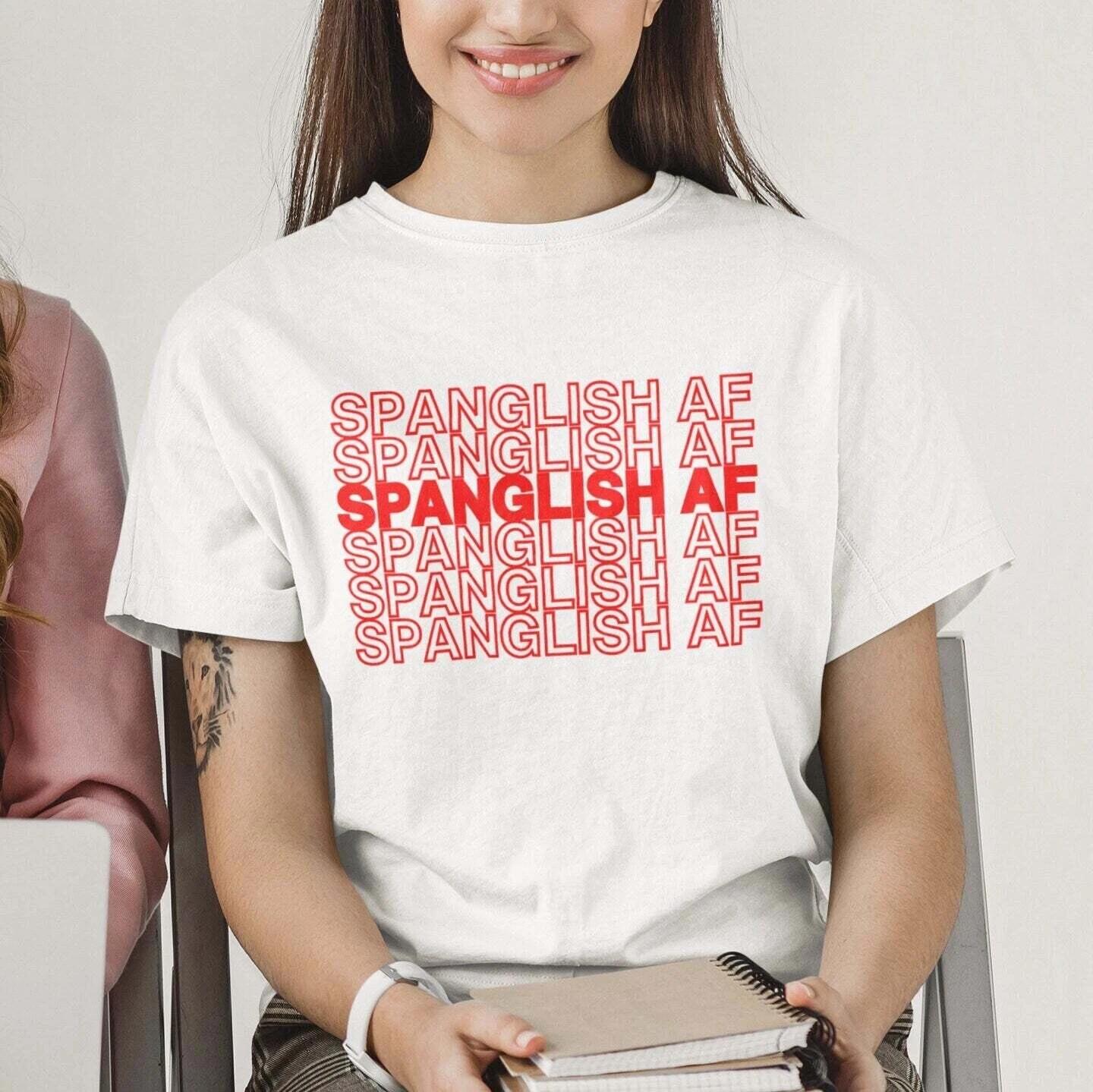 Spanglish AF Shirt Spanish Bilingual L