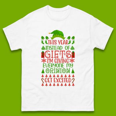 Chirstmas Elf I'm Giving Everyone My Opinion Excited Mens T Shirt Womens Tops Tees
