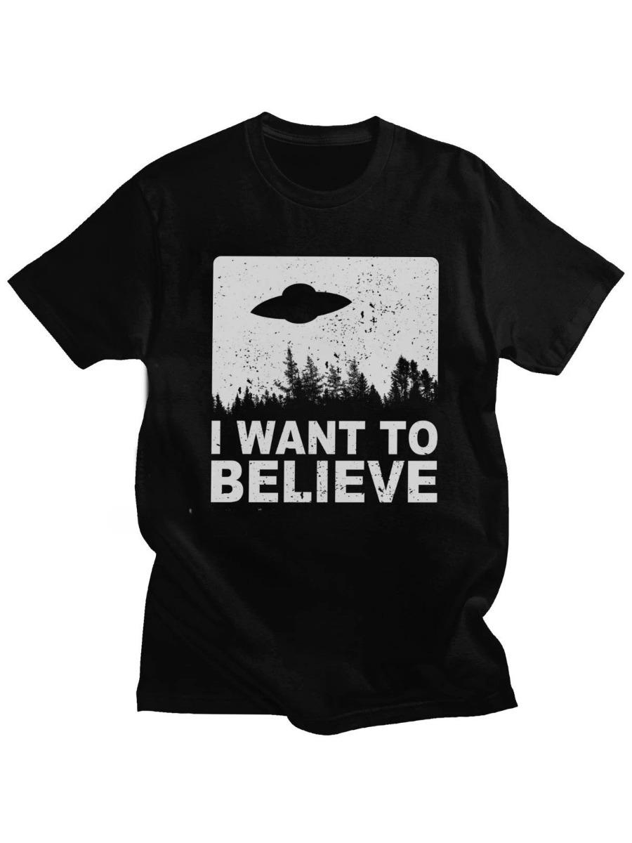 

Stylish Male The X Files I Want To Believe Tshirt Unisex ONeck T Shirt Alien UFO Area 51 Tshirt Animal Harajuku Streetwear M
