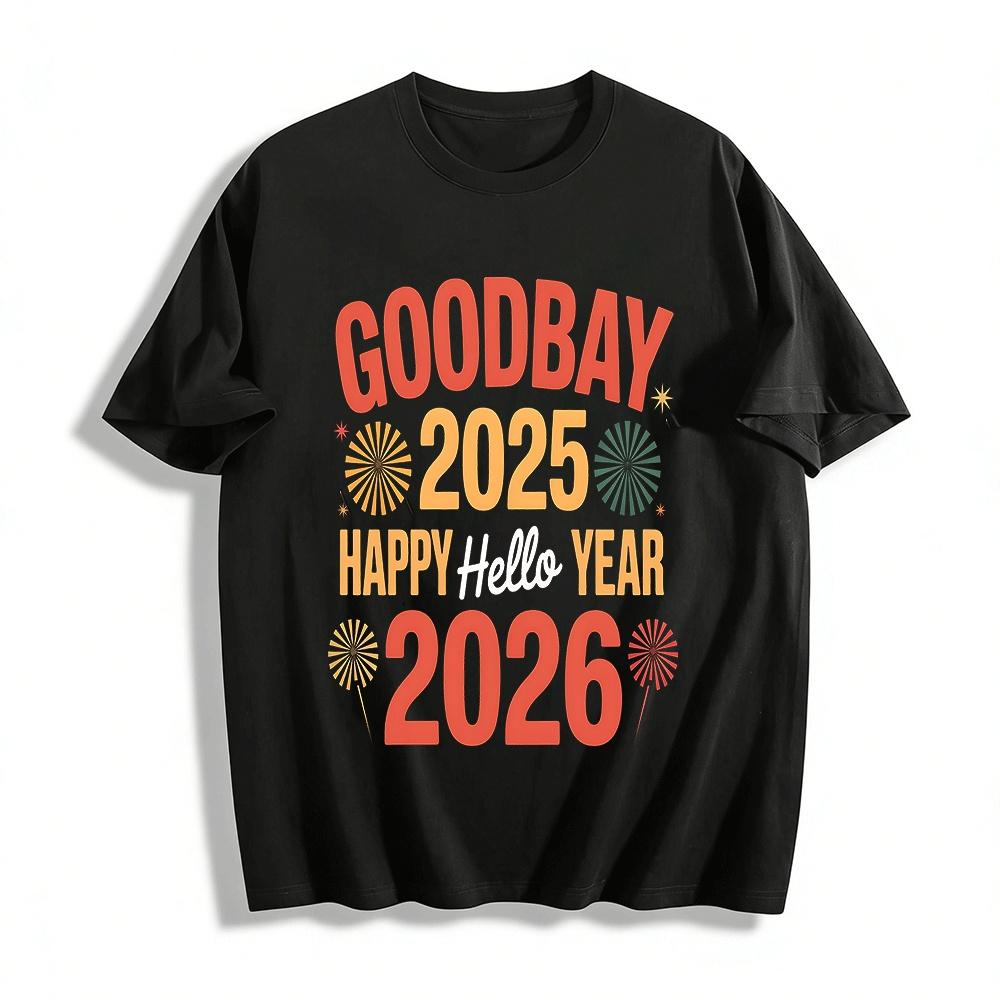 Goodbye 2025 Hello 2026 New Year Firework Graphic Casual Top Pure cotton T-shirt XXS
