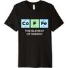 COFFEE Element of Energy Funny Periodic Table of Elements Premium T-Shirt