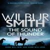 The Sound of Thunder by Wilbur Smith Paperback Book 9781785766985