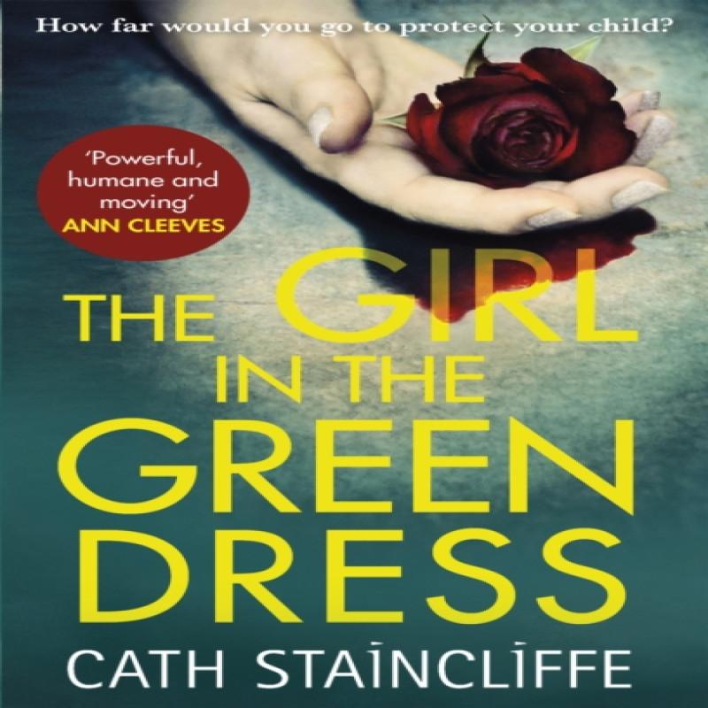 The Girl in the Green Dress by Cath Staincliffe Paperback Book 9781472125392