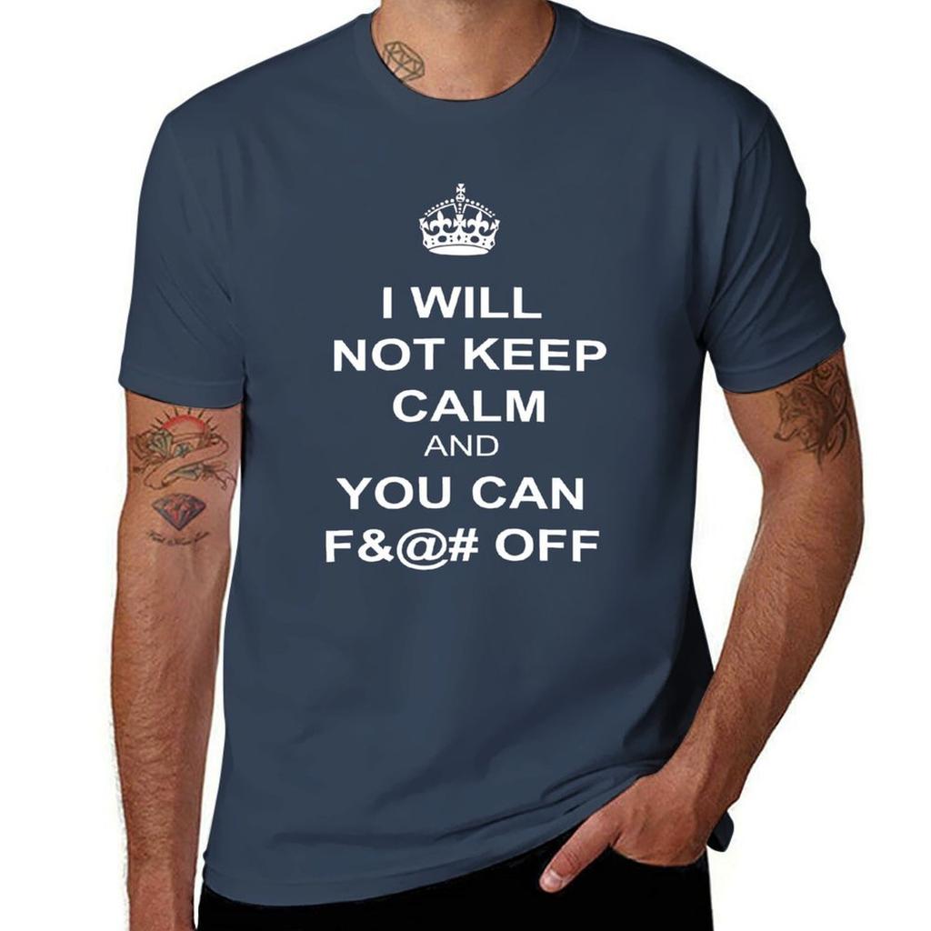 I Will Not Keep Calm TShirt Simple Casual Short Sleeve Cotton TShirt