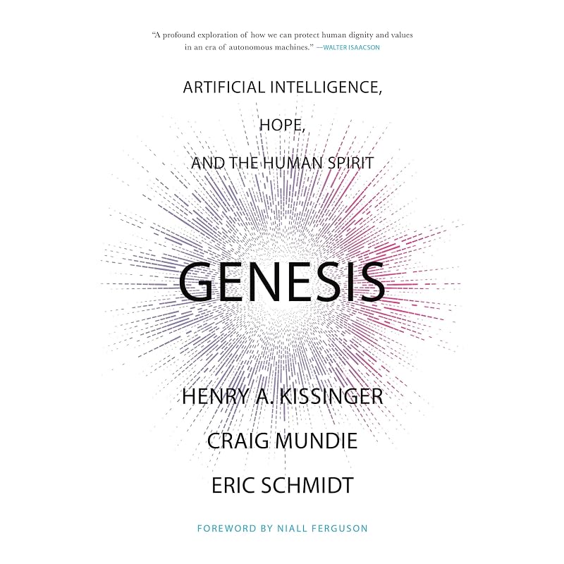 Genesis: Artificial Intelligence, Hope, and the Human Spirit