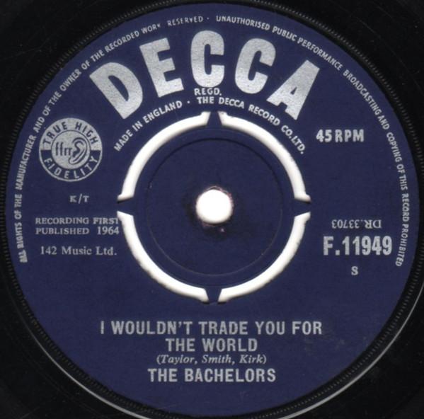 

7inch Record BACHELORS - I Wouldn t Trade You For The World F11949 Decca - UK Pop Used