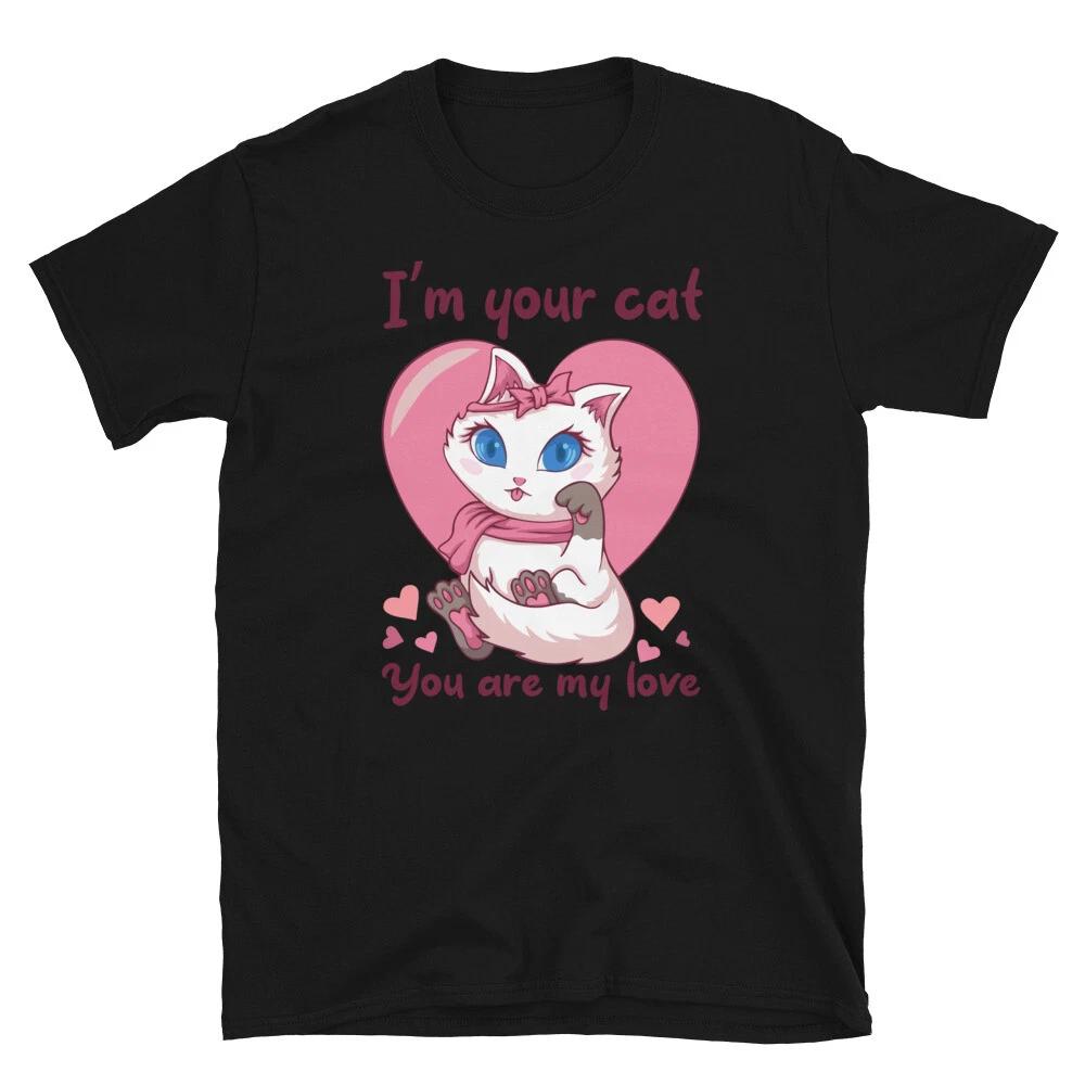 I m Your Cat Cute Cat Funny Animal Kitty Cats T-Shirt S