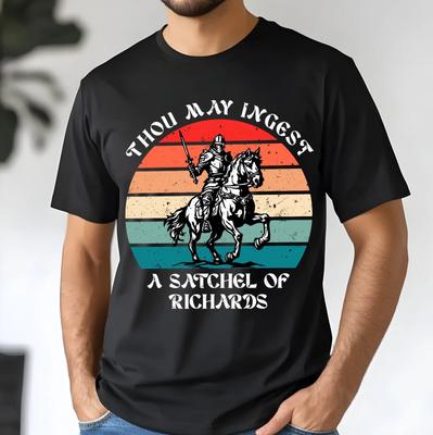 Thou May Ingest A Satchel of Richards  Shirt Funny Medieval Knight Unisex T- Shirt