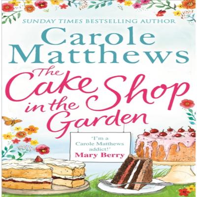 The Cake Shop In the Garden by Carole Matthews Paperback Book 9780751552157