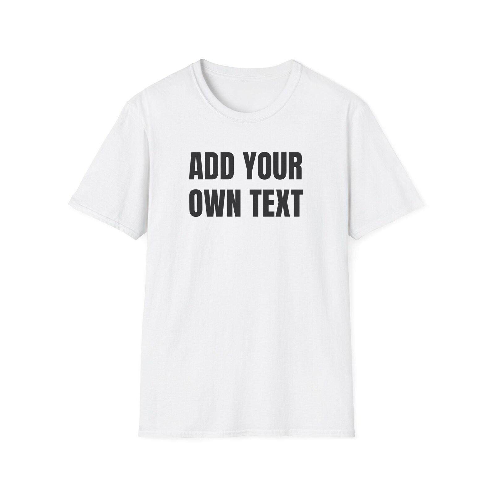 Custom Text T-Shirt | Personalized Crew Neck Tee, Add Your Own Words L