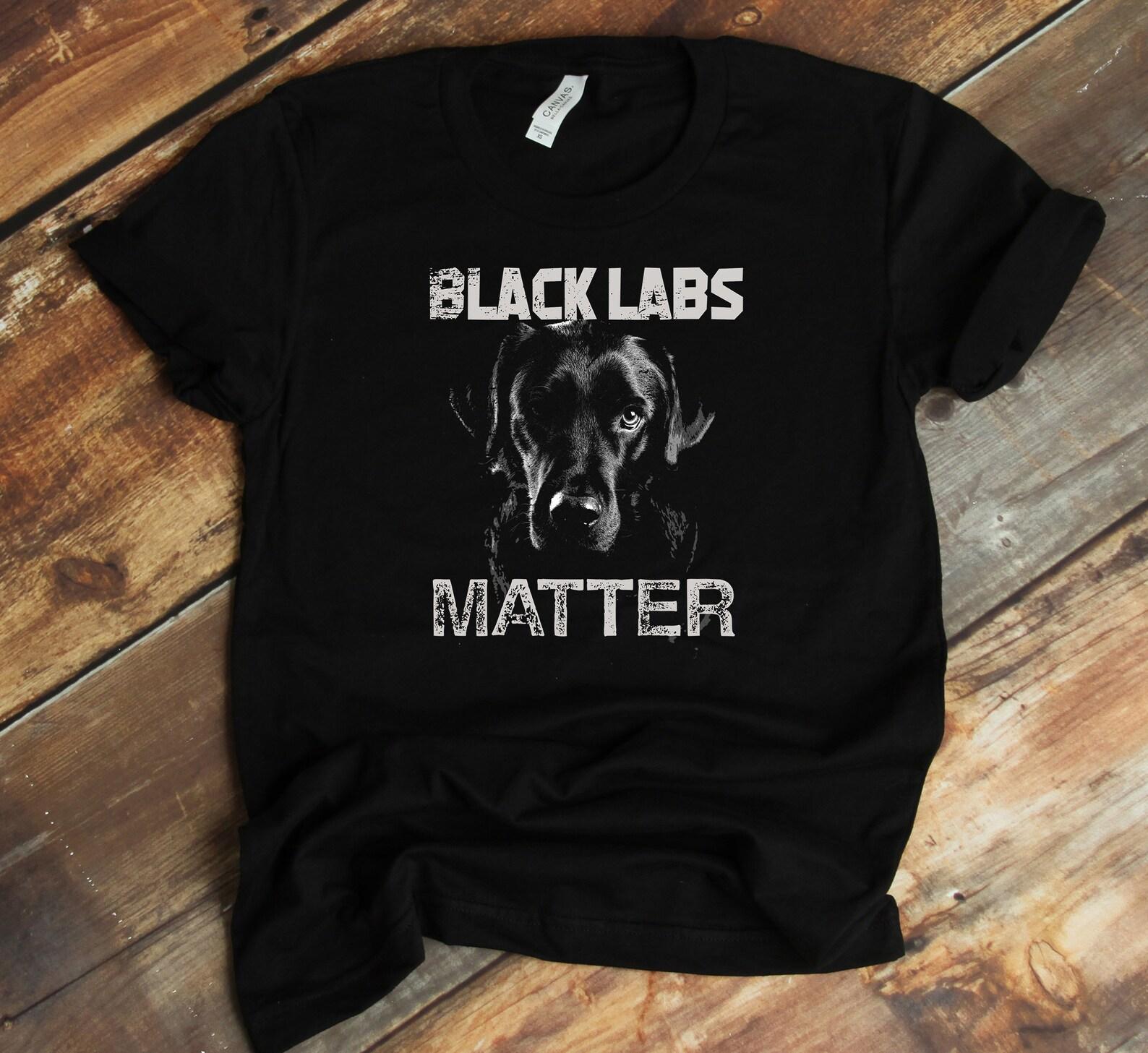 Black Labs Matter T-Shirt - Lab Mom Dad Funny Labrador Owner Shirt 2XL