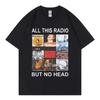 Tutta Questa Radio Ma Nessuna Testa T-Shirt Gruppo Rock Radiohead Musica Album Grafica T-Shirt Abbigliamento Uomo Donna Moda Hip Hop T-Shirt