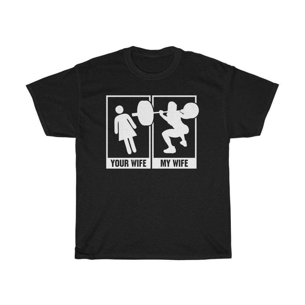 Your Wife, My Wife Weightlifting - Funny Workout T-Shirt