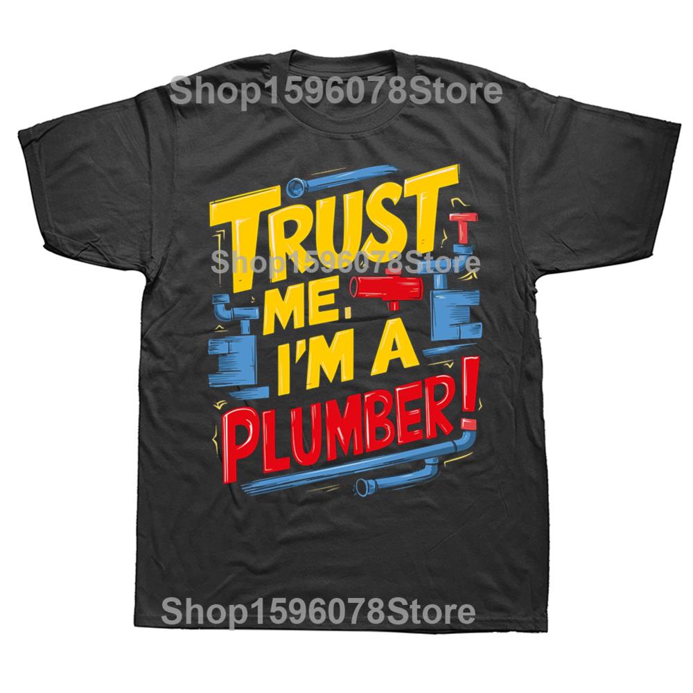 Funny Trust Me Im a Plumber Dad Graphic Tshirts Men Womens Fashion Casual Tshirt 100 Cotton Loose Oversized T Shirt
