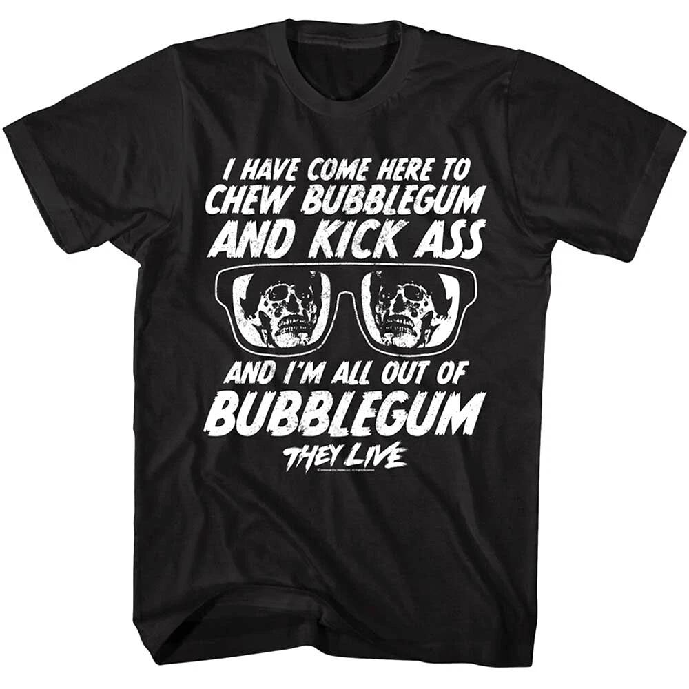 They Live Chew Bubblegum & Kick Ass Men s T Shirt Quote Horror Movie 80s John S