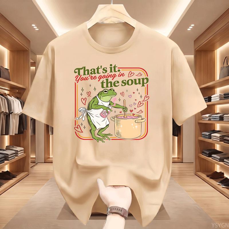 Valentine Funny Frog TShirt Unisex Thats It Youre Going In The Soup TShirts Unisex Graphic Tee Casual Round Neck Printed Top