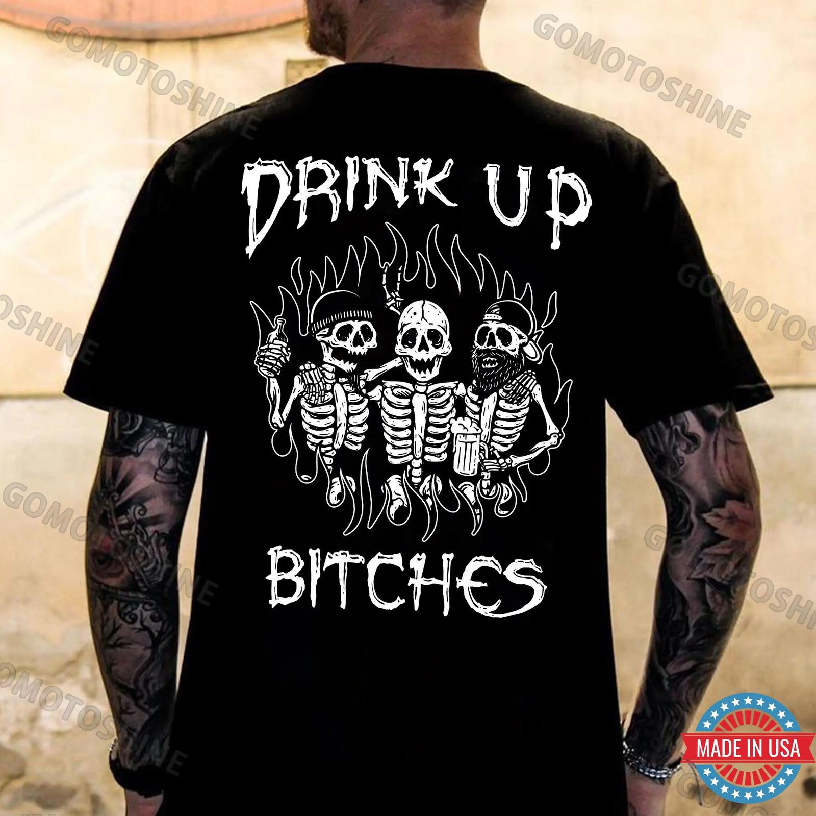 DRINK UP B*TCHES Skeleton Print Men s Unisex T-Shirt M