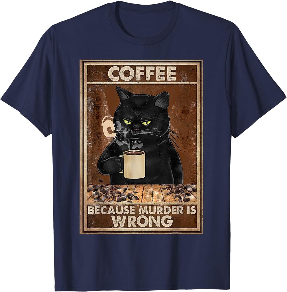Coffee Because Murder Is Wrong Black Cat Drinks Coffee Funny T-Shirt Oversized Hip Hop T Shirt Cotton Tops Tees for Men Leisure