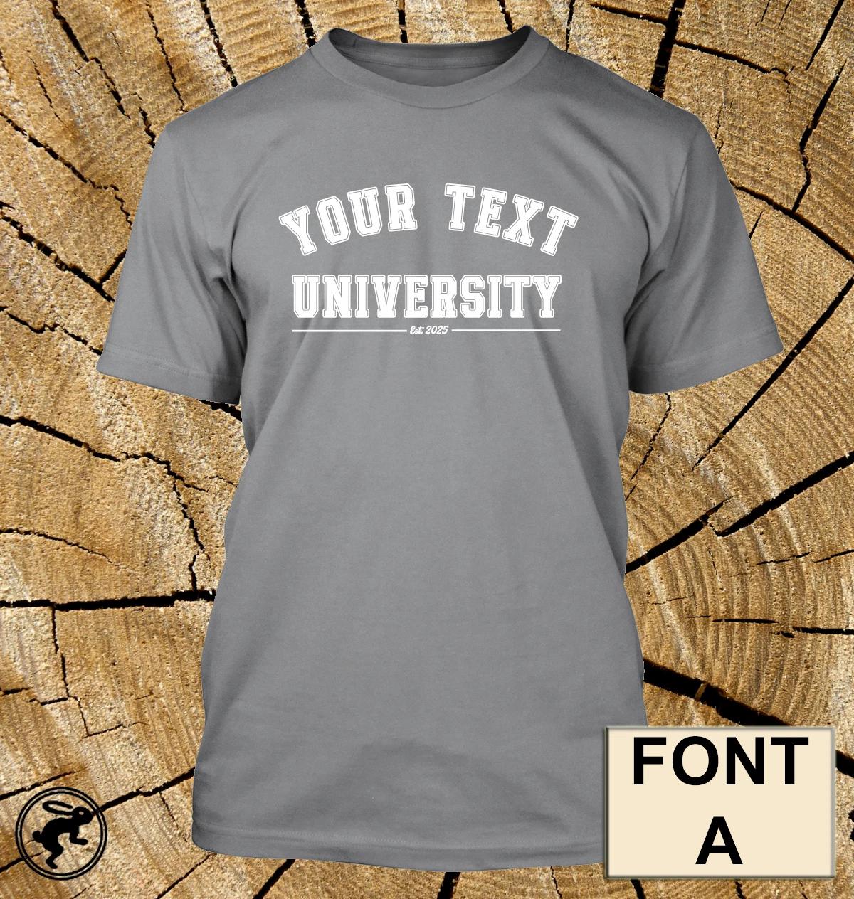YOUR TEXT / NAME UNIVERSITY T Shirt Personalised Tee Family, Town, Group, etc. XXXL