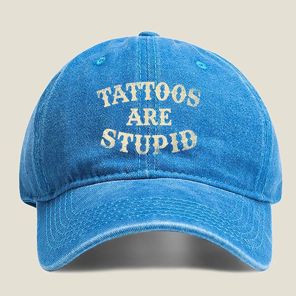 Tattoos Are Stupid Text Fashion Washed Baseball Cap Hat Outdoor Activities