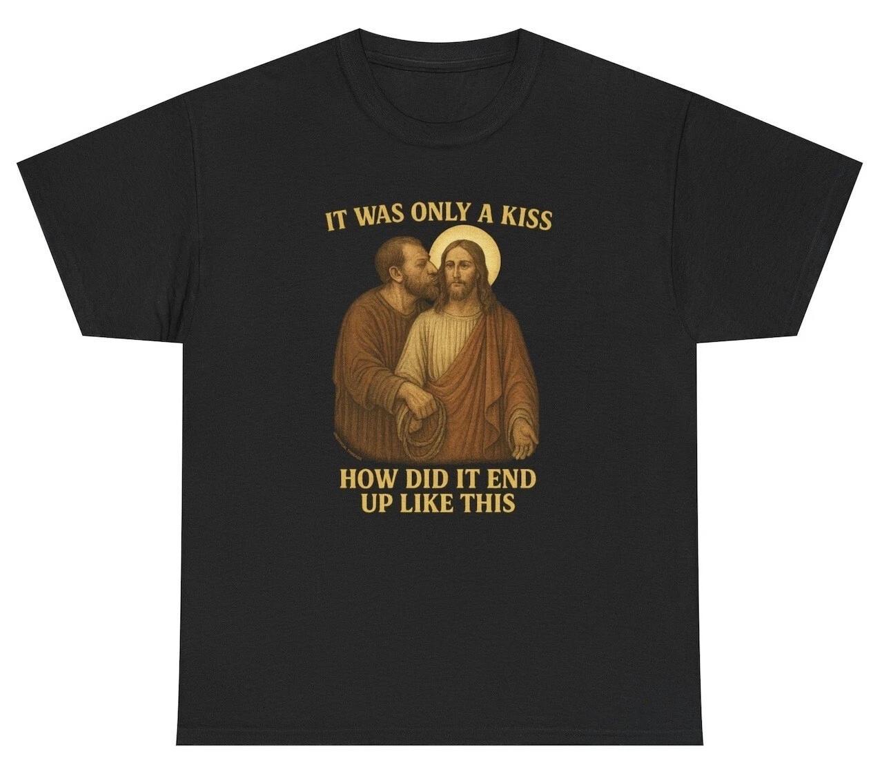 It Was Only A Kiss Shirt Funny Jesus Judas Christian Easter Gen Z Meme Humor Tee XXL