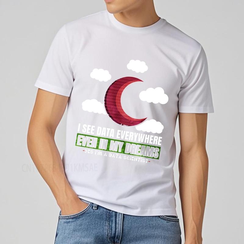 Oversized summer For him t shirt I See Data Everywhere Even In My Dreams Short Sleeve Relaxed Fit O Neck Teeshirt