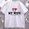 Funny Unisexs T Shirt I Love It When My Wife Let Me Tee Fishing TShirt Video Games Fathers Day Gift Husband Tee Male Clothes Tops