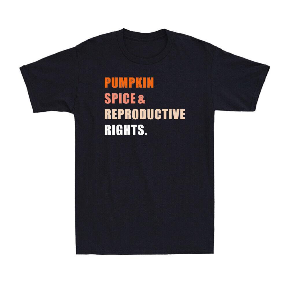 Pumpkin Spice Reproductive Rights Pro Choice Feminist Rights Equality T-Shirt S