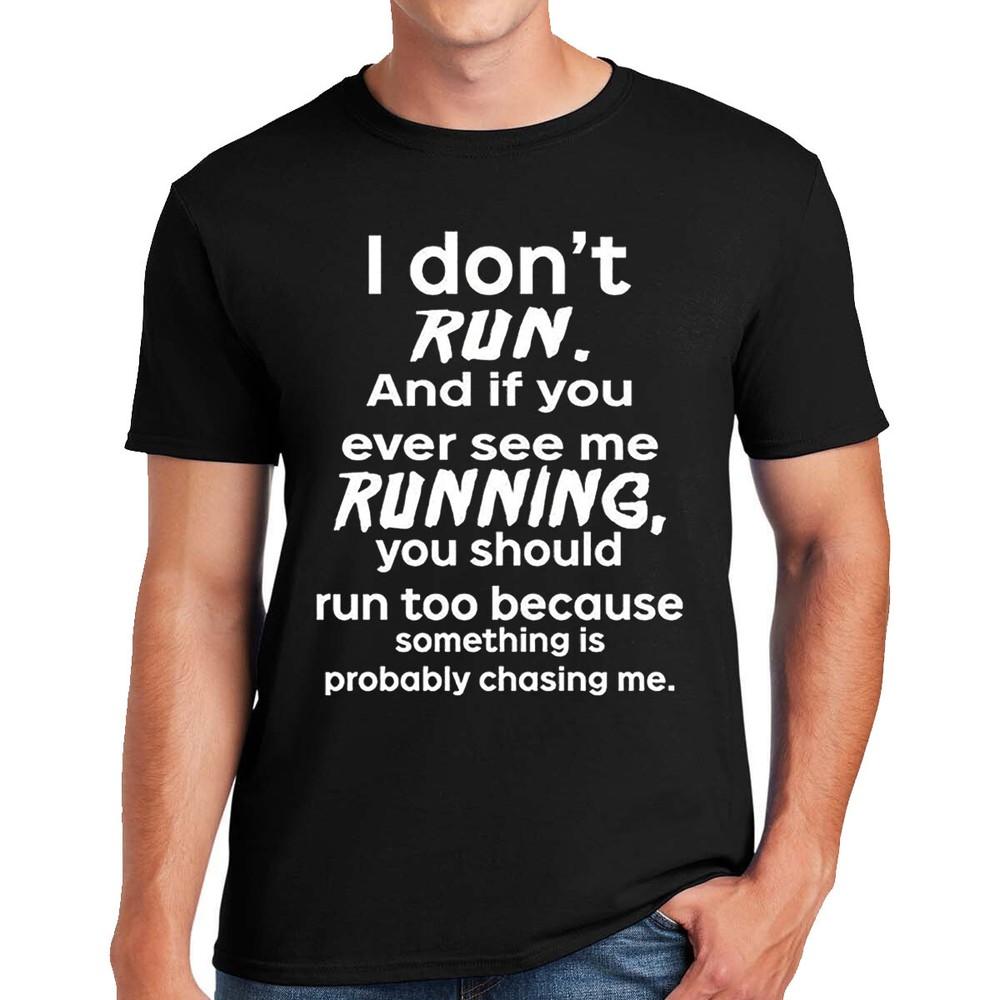 

I Don#039;t Run TShirt Funny Joke Rude Novelty Gift Top Tee Unisex T-Shirt L