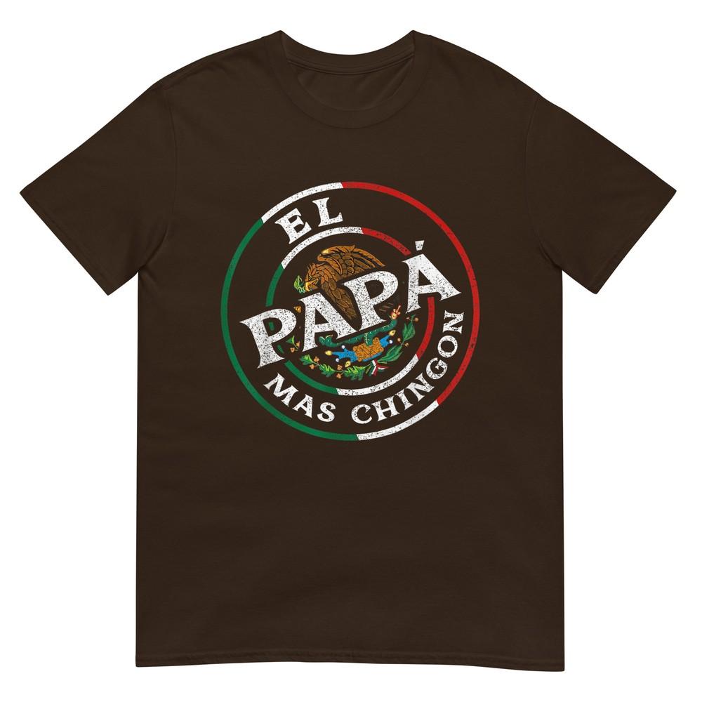 Fathers Day El Papa Mas Chingon Funny Mexican Dad Spanish TShirt