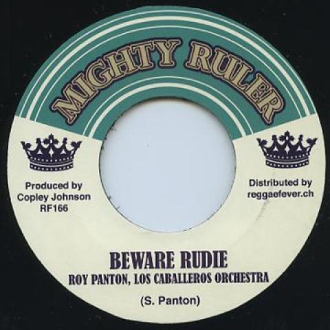 

7inch Record ROY PANTON, LOS CABALLEROS ORCHESTR - Beware Rudie / Not Nosh RF166 Mighty Ruler/Re 2016 Europe Reggae, Ska & Dub